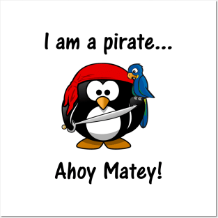 I am a pirate... Ahoy Matey! Posters and Art